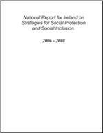 National Report for Ireland on Strategies for Social Protection and Social Inclusion.2006 - 2008